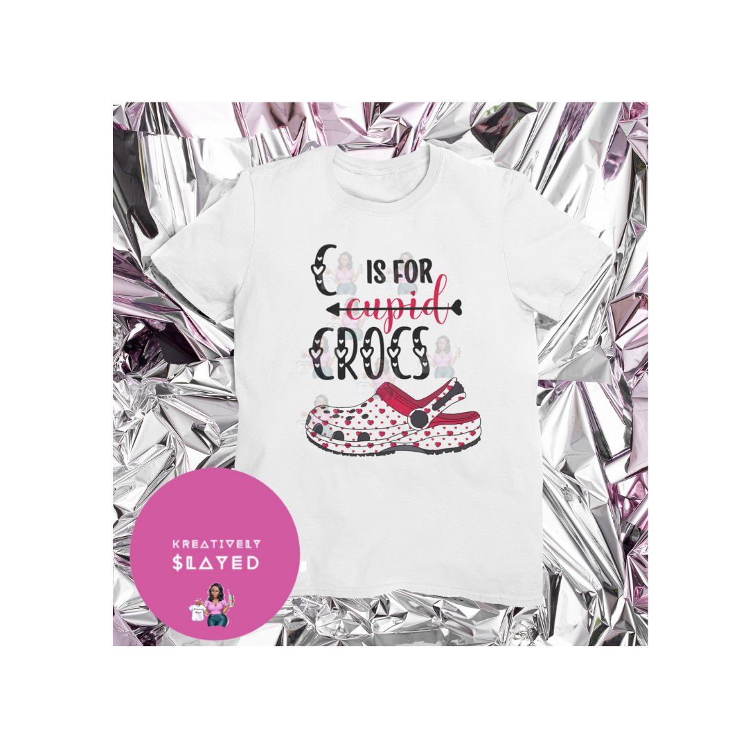 C is for Crocs Valentine's Shirt