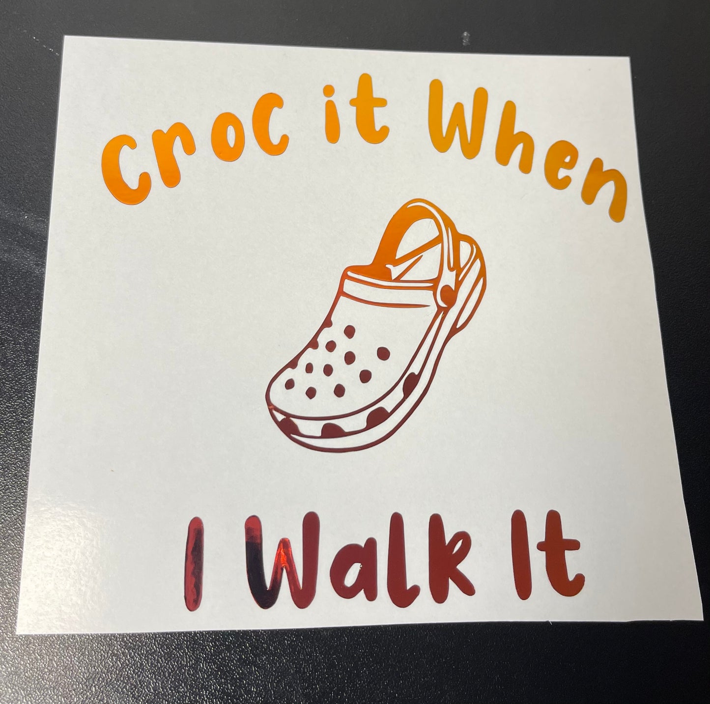 Croc when I walk it car decal